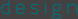 d e s i g n